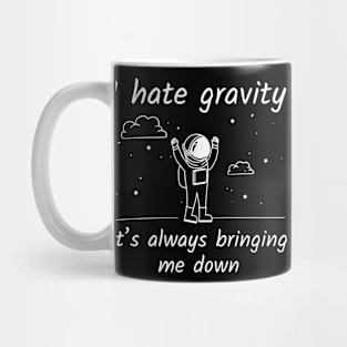 I Hate Gravity Mug